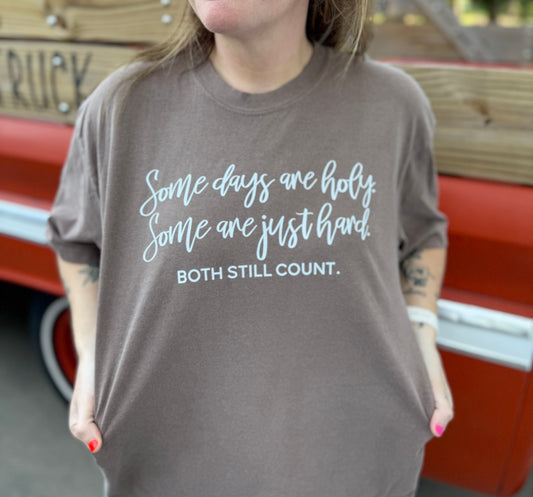 Some days are holy. Some are hard. Both count. // 3 weeks
