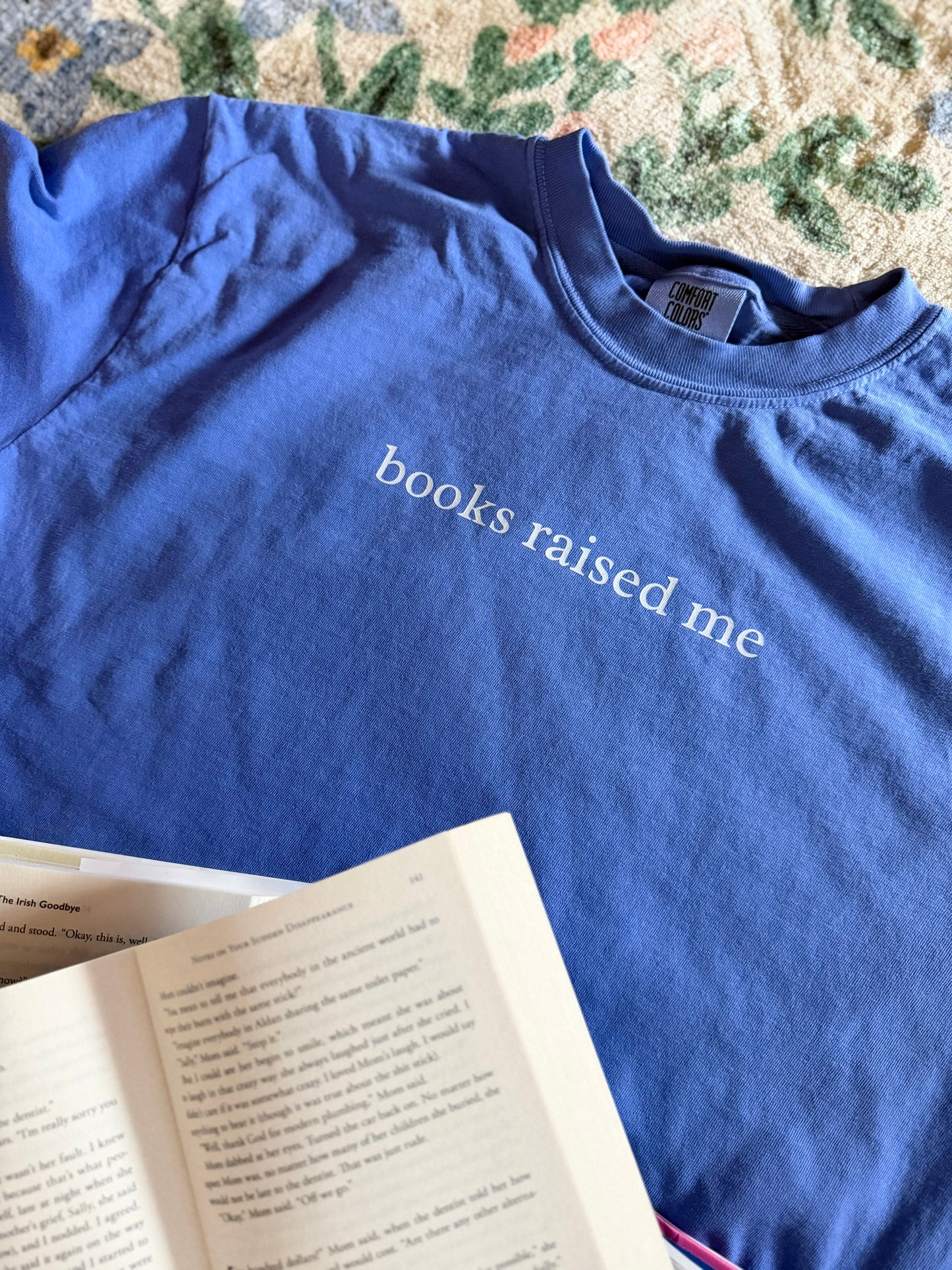 books raised me - pick your color! See description with info on adding shirt color