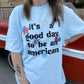Good day to be an American! // 3 weeks
