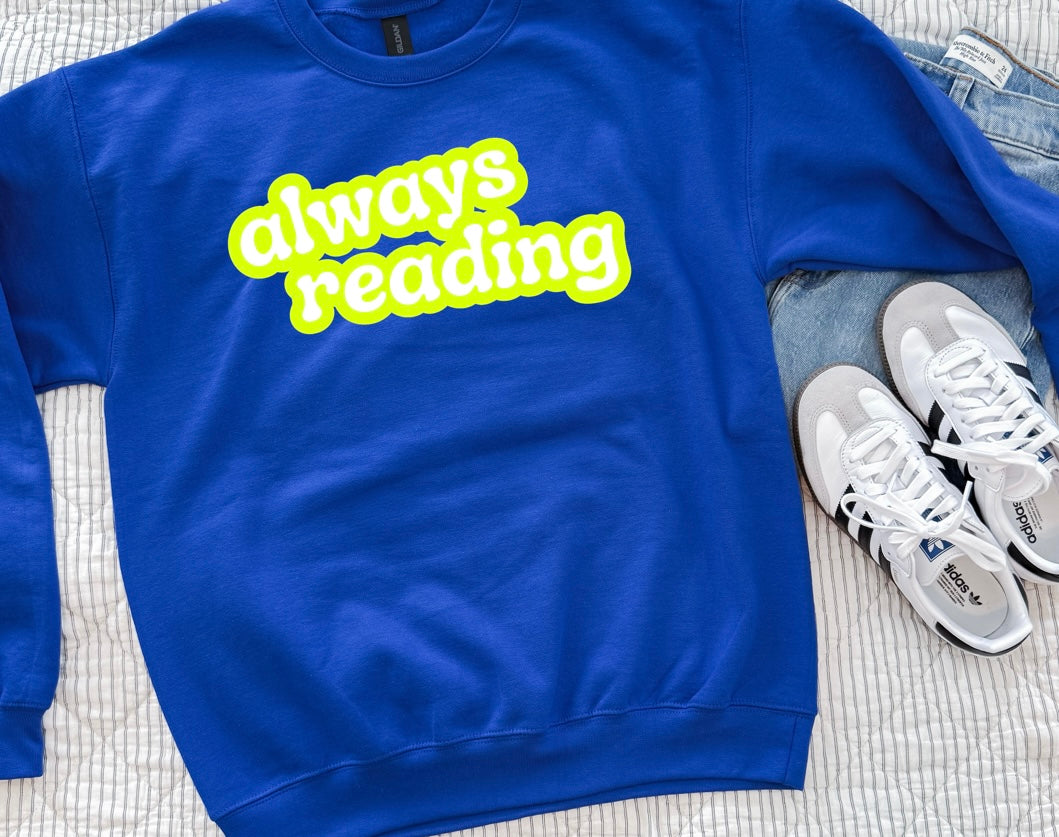 Always Reading Sweatshirt // 3 weeks turnaround