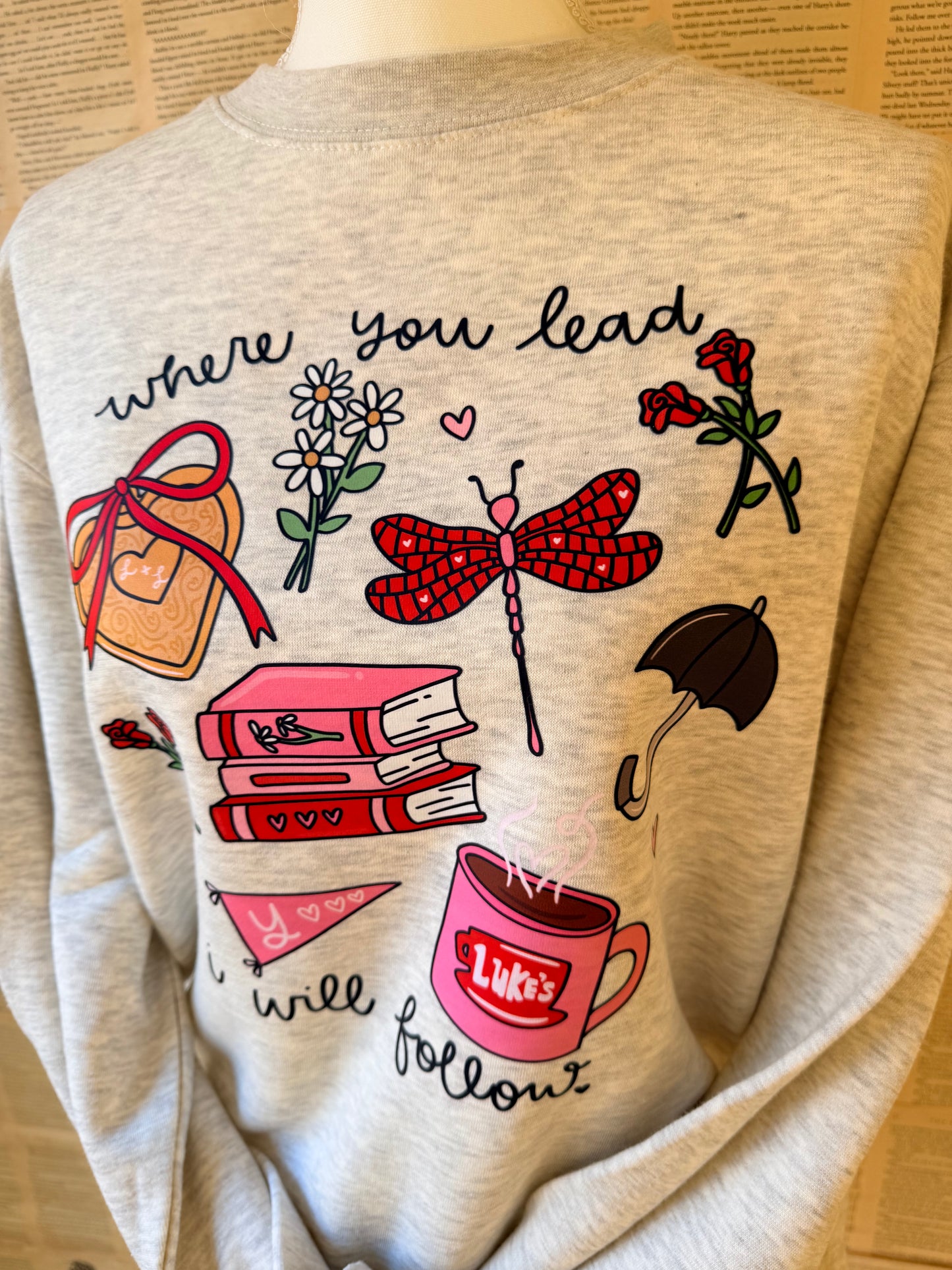 Where You Lead Sweatshirt // 3 weeks turnaround