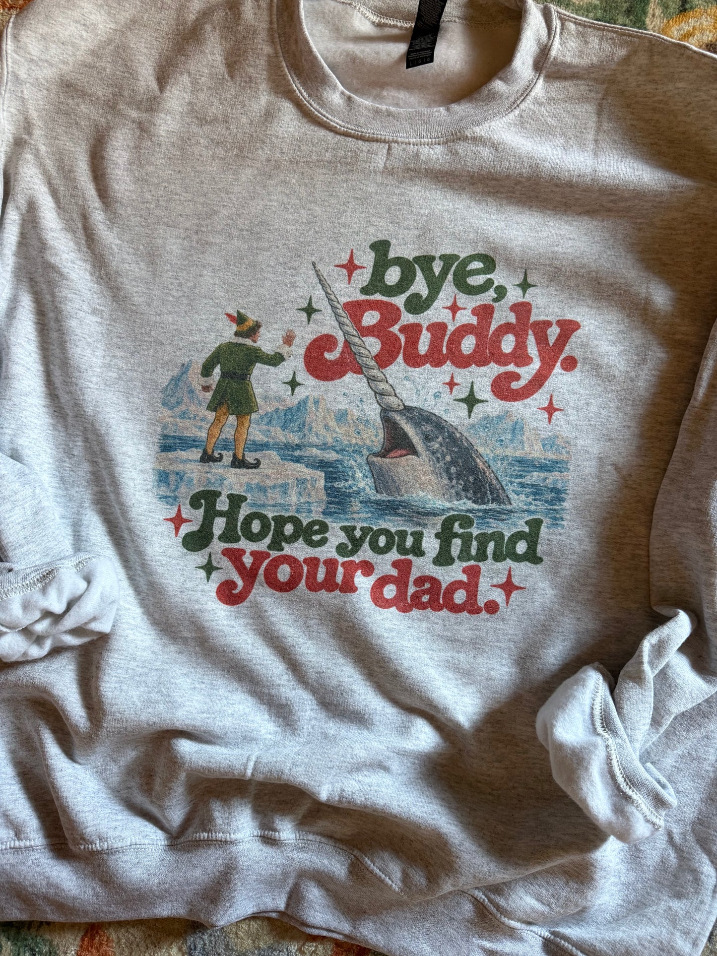 Bye, Buddy! Sweatshirt
