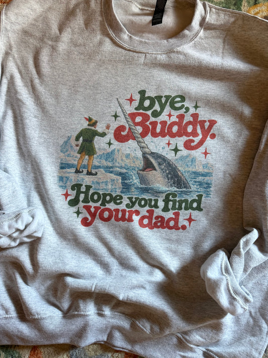 Bye, Buddy! Sweatshirt
