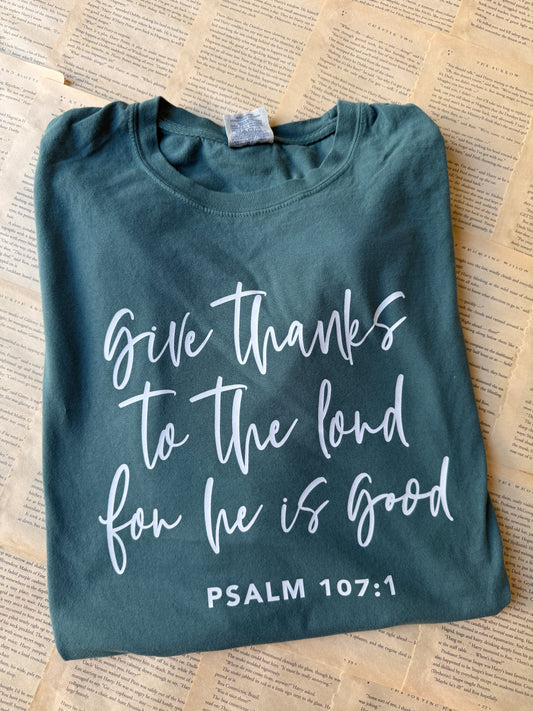 Give Thanks Psalm 107:1 // 3 weeks turnaround