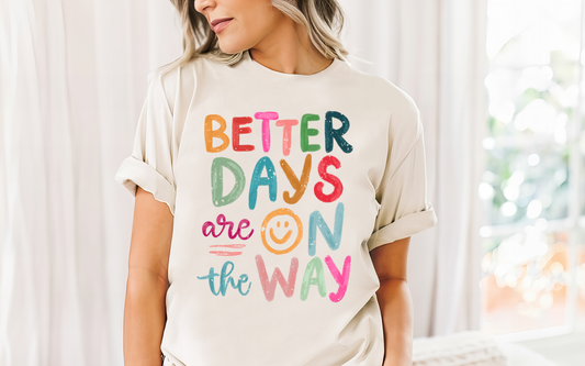 Better Days on the Way // 3 weeks